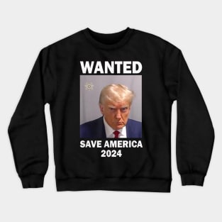 MugShot Wanted Save America 2024 Never Surrender Crewneck Sweatshirt